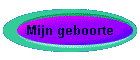 Mijn geboorte